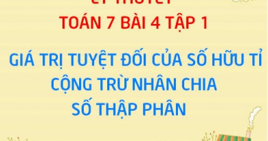 Giá trị tuyệt đối của số hữu tỉ là gì, Cách cộng trừ nhân chia số thập phân - Toán 7 bài 4 tập 1